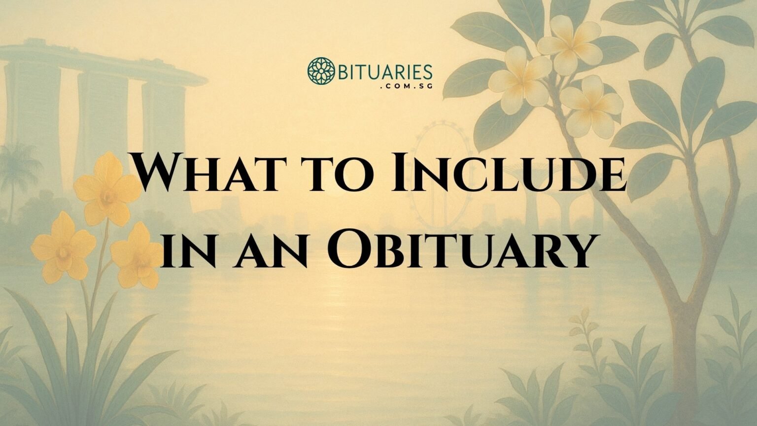 What to Include in an Obituary