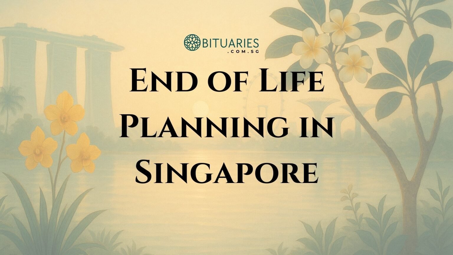 End of Life Planning in Singapore